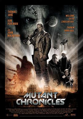 不良研究所官方《变异编年史 Mutant Chronicles》免费在线观看
