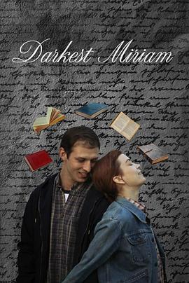 不良研究所官方《至暗米里亚姆 Darkest Miriam》免费在线观看